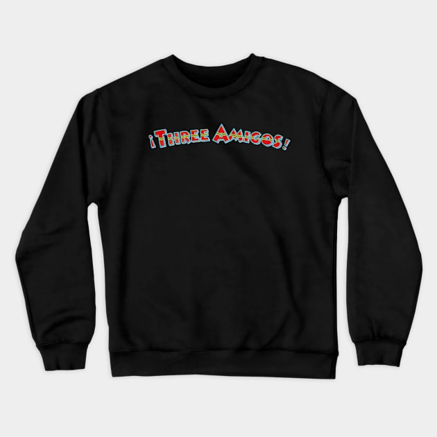 Three Amigos Crewneck Sweatshirt by The Daily Ghost